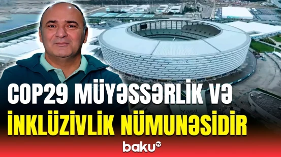 COP29 müyəssərlik və inklüzivlik nümunəsidir