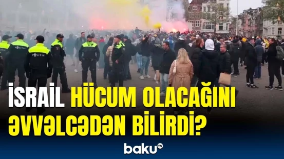 İsrailli azarkeşlərə hücumla bağlı sensasiyalı iddia | Məlumatlar qabaqcadan ötürülüb?