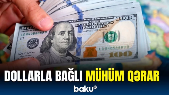 ABŞ Mərkəzi Bankı dollarla bağlı hansı qərarı verdi? | Detallar açıqlandı