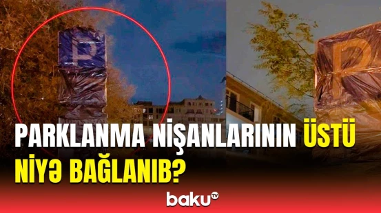 Bakının bəzi küçələrində parklanma nişanlarının üstü bağlandı