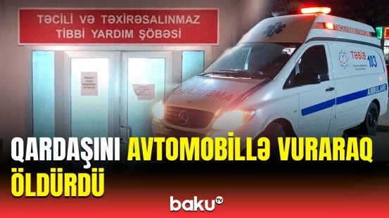 Ağstafada dəhşətli qəza | Avtomobilin vurduğu piyada həyatını itirdi