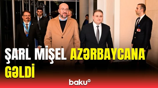 Avropa İttifaqı Şurası prezidenti COP29-da iştirak üçün Azərbaycana gəlib