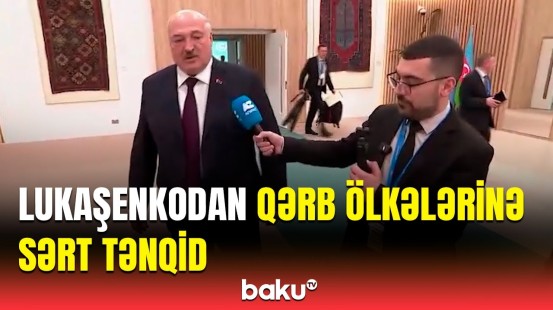 Lukaşenkodan COP29-da iştirak etməyən dünya ölkələrinə reaksiya | Onların gəlməmələrinə görə…