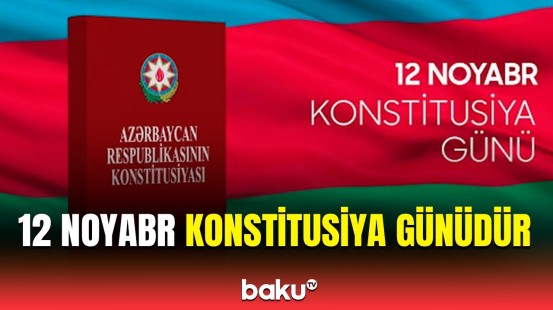 Bu gün Azərbaycan Respublikasının əsas qanununun - Konstitusiyanın qəbul edildiyi gündür