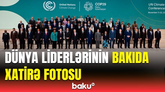 COP29-la bağlı Bakıya gələn liderlər birgə foto çəkdirdi
