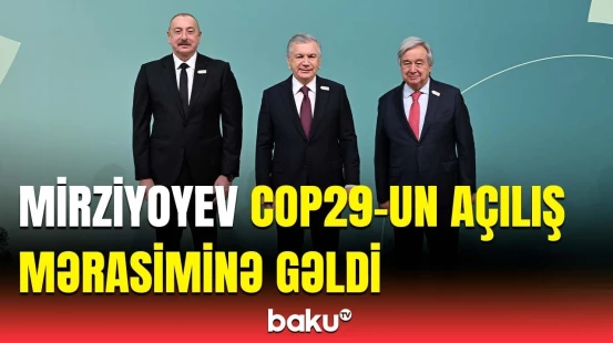 Özbəkistan və Tacikistan liderləri COP29-da iştirak üçün Azərbaycanda