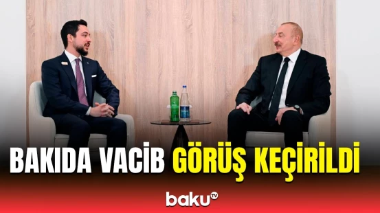 İlham Əliyev İordaniya Haşimilər Krallığının Vəliəhdi ilə görüşdü