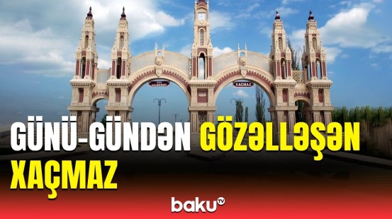 Xaçmazda hansı abadlıq işləri aparılır? | Sakinlər sevincini bölüşdü