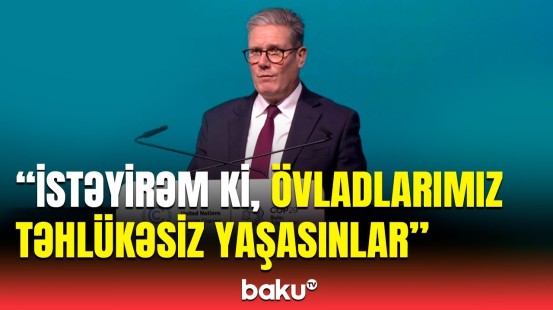 Britaniyanın Baş naziri Kir Starmer “X”də COP29-la bağlı paylaşım etdi