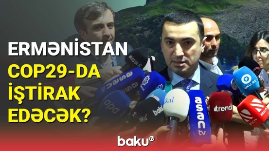 XİN sözçüsü Ermənistanın COP29-da iştirakı ilə bağlı suallara aydınlıq gətirdi