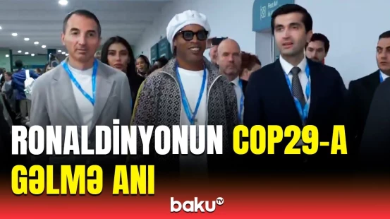 Məşhur futbolçu Ronaldinyo COP29-a gəldi | Anbaan görüntülər