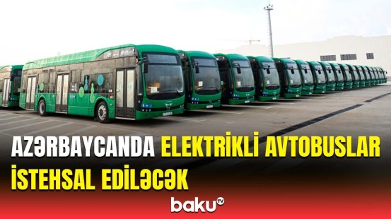 Azərbaycan və Çin şirkəti arasında elektrikli avtobus istehsalına dair sənəd imzalandı