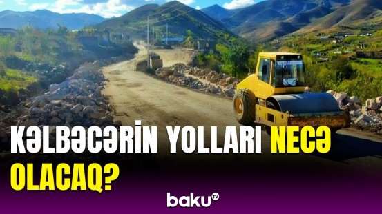 Kəlbəcərdən yeni görüntülər | Daxili yolların tikintisi davam edir