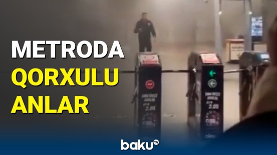 İnsanlar metrodakı yanğına görə təhlükəli anlar yaşadı | İstanbul