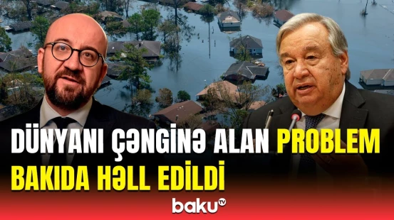 COP29-da qlobal hədəfə nail olundu | Milyardlarla dollar ayrıldı ki...