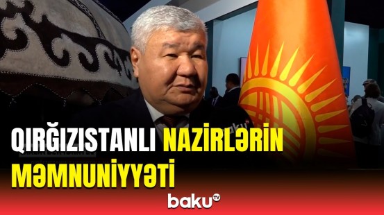 Qırğızıstanlı nazirlər COP29-la bağlı təəssüratlarını bölüşdü | Bizim ortaq maraqlarımız var!