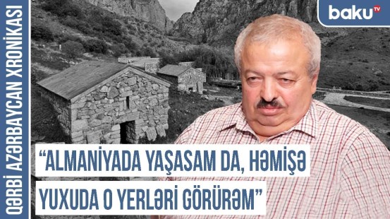 “Ermənilər əvvəllər özlərini “yaxşı dost” kimi göstərirdilər” | QƏRBİ AZƏRBAYCAN XRONİKASI