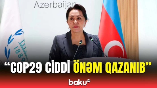Tənzilə Narbayeva COP29-dan gözləntilərini açıqladı | Parlamentlər üzərindəki öhdəlikləri...
