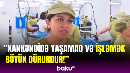 Xankəndidə tikiş fabriki açıldı | İşçilər evlə təmin edildi
