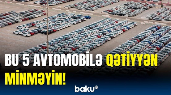 Ən təhlükəli avtomobillər ifşa olundu | Əgər bu maşınlara minsəniz...
