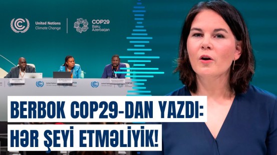 İqlim məsələləri üzrə yenilik | Almaniya XİN rəhbərindən COP29-la bağlı vacib paylaşım