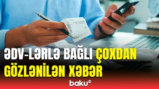 Onlayn satışda da ƏDV qaytarılacaq? - Əgər bu tətbiq olunsa...