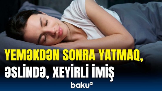 Nahardan sonra qısamüddətli yuxu sizi bu xəstəlikdən qoruyur