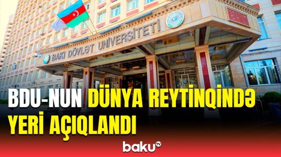 Ali təhsil müəssisələrimiz ən yaxşı universitetlər sırasında | Nazirdən mühüm açıqlama