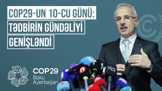 COP29-un 10-cu günündə gündəmdə olan müzakirələr | Nazirlər dəyirmi masa ətrafında toplandı