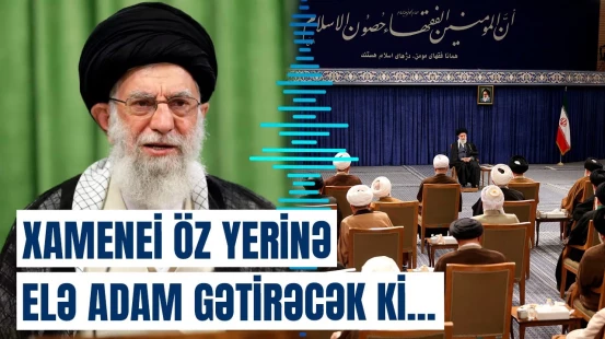 Bütün İranın gözlədiyi xəbər | Xamenei özünə kimi varis seçəcək?