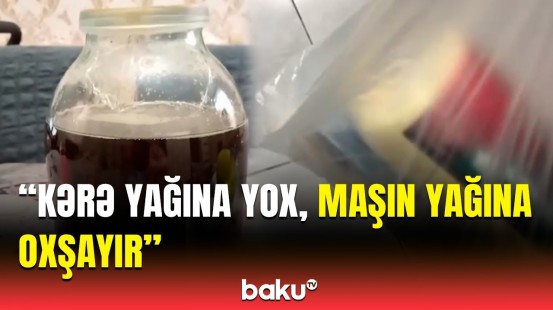 Müştəri evdə yağı əritməyinə peşman oldu |  AQTA-dan məsələ ilə bağlı açıqlama