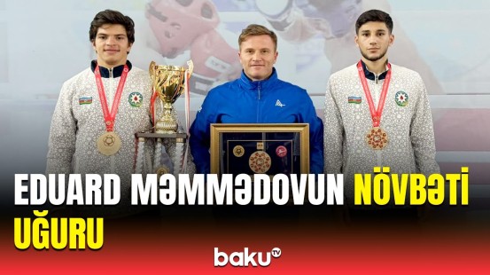 Eduard Məmmədovun yetirmələri Türkiyədə qızıl medal qazandı