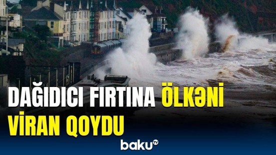 “Bert” fırtınasının yaratdığı dəhşətli mənzərə | Ölənlər var