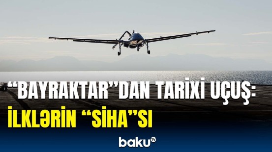 Dünya aviasiya tarixində bir ilkə imza atan "Bayraktar TB3"dən növbəti uğur