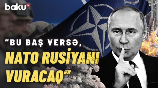 Rusiya və NATO arasında toqquşma riski | Admiraldan sensasiyalı açıqlama