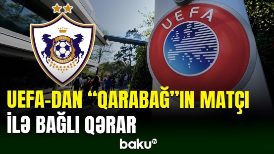 Avropa Liqası: "Qarabağ" -"Lion" matçı ilə bağlı qərar