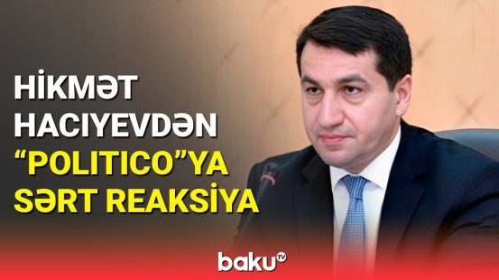 "Politico" jurnalının Azərbaycan haqqındakı yalan məlumatları ifşa edildi