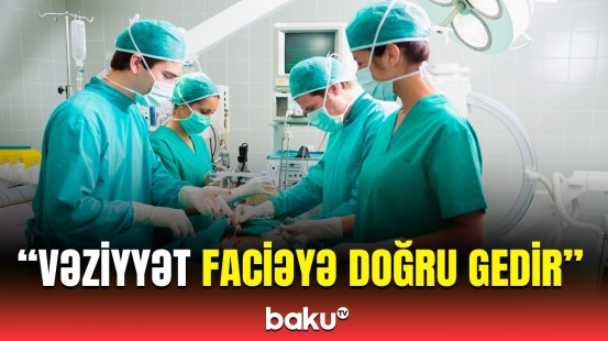 Deputat estetik əməliyyatlar zamanı baş verən səhlənkarlıqdan danışdı | Tibbi təhsili yoxdursa...