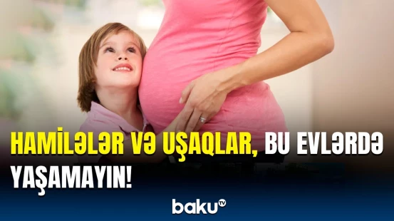 Övladlarınızın inkişaf etməyini istəyirsinizsə, bunlara diqqət edin | Xəstəlik mənbəyi açıqlandı