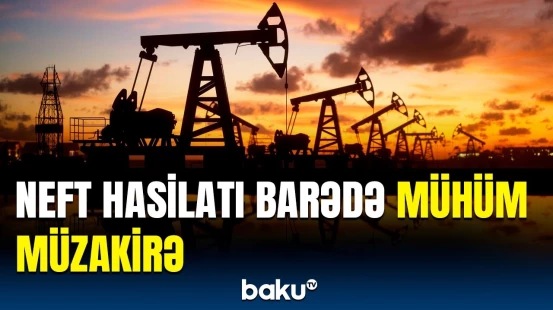 OPEC+ ölkələri bu tarixdə toplaşır | Danışıqların əsas mövzuları açıqlandı