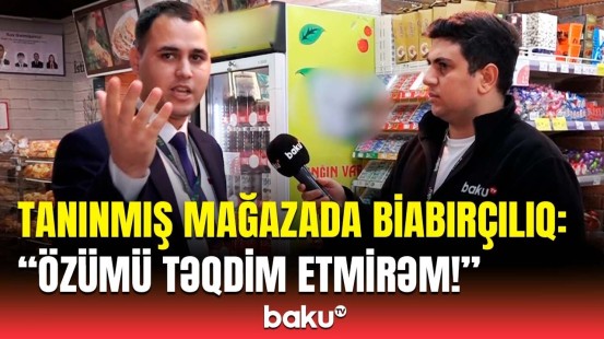 Mağaza müdiri çəkilişi görüb hay-küy saldı | Mən sənə cavab verməli deyiləm!