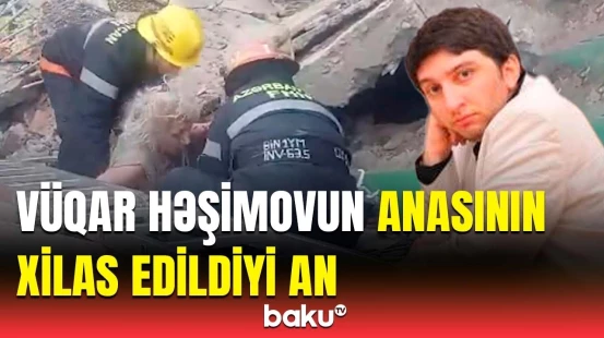 Vüqar Həşimovun anasının dağıntılar altından çıxarılma anı | Sumqayıt