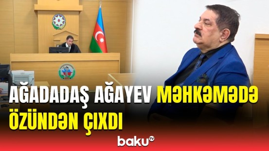 Xalq artistinin məhkəməsində insident yaşandı | Vəkillərin sualları aranı bir-birinə qatdı