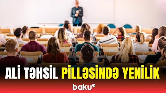 Bakalavriat səviyyəsində hansı yeniliklər olacaq? | İdris İsayevdən mühüm açıqlamalar