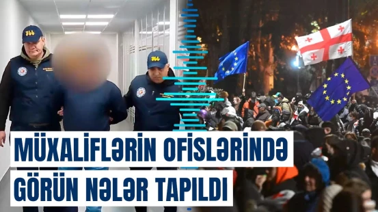 Gürcüstanda təxribat törədənlərin ofislərindəki axtarış nələri üzə çıxardı?