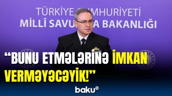 Türkiyə MN-dən xəbərdarlıq | Suriyadakı vəziyyətdən faydalanmağa çalışanlar kimlərdir?