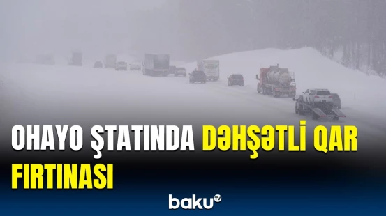 Güclü qar ABŞ-ni cənginə aldı | Hərəkət çətinləşdi