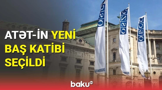 ATƏT-in yeni seçilən baş katibi kimdir? | Hüquq müdafiəçisindən Baku TV-yə açıqlama