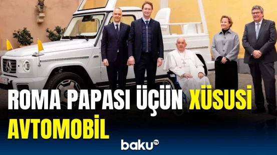 Roma Papasına hazırlanan maşının adı açıqlandı | Avtomobilin maraqlı özəllikləri