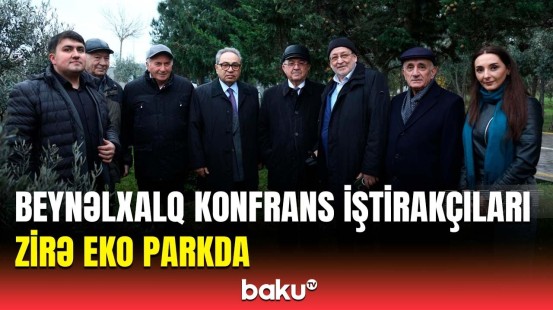 Qərbi Azərbaycanla bağlı beynəlxalq konfransın iştirakçıları Zirədəki EKO Parkda ağaclar əkiblər